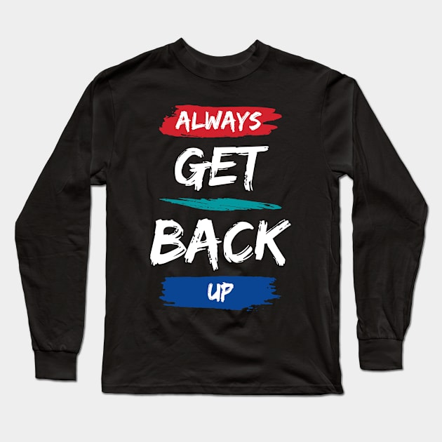 Motivation: Get Back Up Long Sleeve T-Shirt by NewbieTees